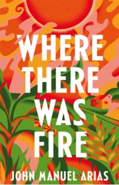 Where There Was Fire